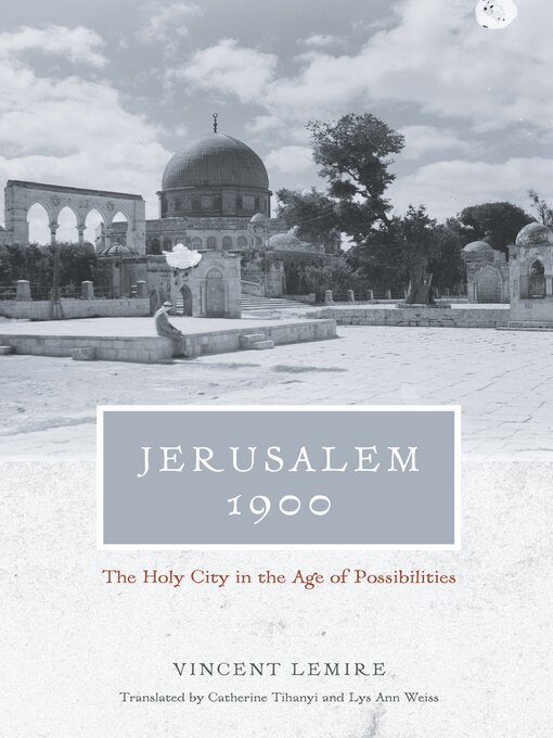 Title details for Jerusalem 1900 by Vincent Lemire - Available